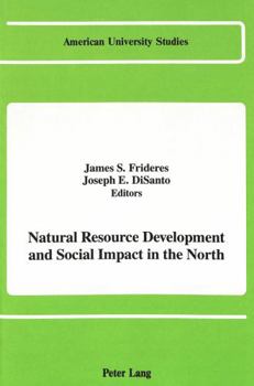 Hardcover Natural Resource Development and Social Impact in the North Book