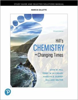 Paperback Student Study Guide and Selected Solutions Manual for Hill's Chemistry for Changing Times Book