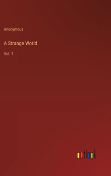 Hardcover A Strange World: Vol. 1 Book