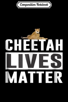 Composition Notebook: Cheetah Lives Matter  Journal/Notebook Blank Lined Ruled 6x9 100 Pages
