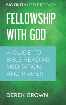 Paperback Fellowship with God: A Guide to Bible Reading, Meditation, and Prayer Book