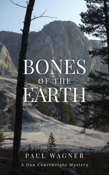 Paperback Bones of the Earth: A Dan Courtwright Mystery Book