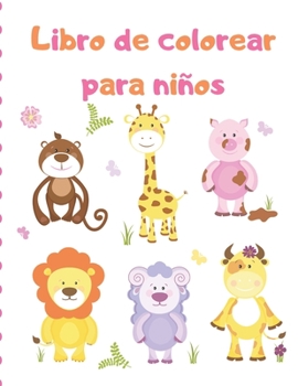Libro de colorear para niños: EL GRAN LIBRO DE COLOREAR PARA ANIMALES / Libro de colorear ¡Para niños de todas las edades! (Spanish Edition)
