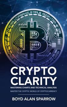 Paperback Crypto Clarity: Mastering Charts and Technical Analysis Book