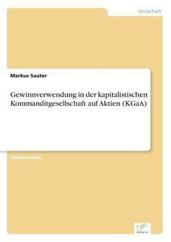 Paperback Gewinnverwendung in der kapitalistischen Kommanditgesellschaft auf Aktien (KGaA) [German] Book