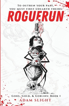 Roguerun: Gods, Gold, & Goblins: Book 1
