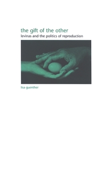 Paperback The Gift of the Other: Levinas and the Politics of Reproduction Book