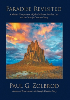 Paradise Revisited: a Mythic Comparison of John Milton's Paradise Lost and the Navajo Creation Story