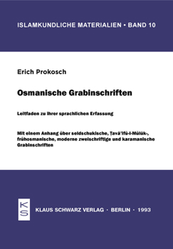 Paperback Osmanische Grabinschriften: Mit Einem Anhang Über Seldschukische, Tava'ifül-Müluk-, Frühosmanische, Moderne Zweischriftige Und Karamanische Grabin [German] Book