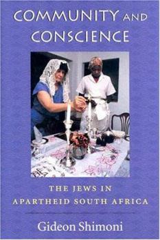 Hardcover Community and Conscience: The Jews in Apartheid South Africa Book