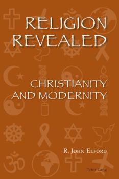 Paperback Religion Revealed: Christianity and Modernity Book
