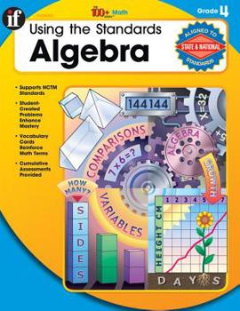 Paperback Using the Standards - Algebra, Grade 4 (The 100+ Series™) Book