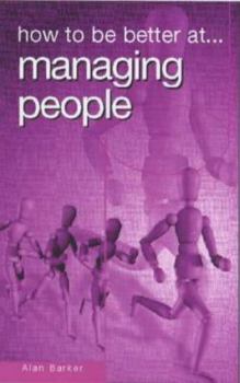 Paperback How to Be Better at Managing People (How to Be a Better... Series) Book