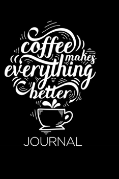 Paperback Coffee Makes Everything Better Journal: Daily and Multi Year Planner Book