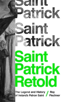 Paperback Saint Patrick Retold: The Legend and History of Ireland's Patron Saint Book