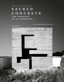 Hardcover Sacred Concrete: The Churches of Le Corbusier Book