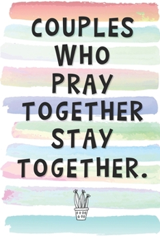 Paperback Couples Who Pray Together Stay Together.: Blank Lined Notebook Journal Gift for Married Friend, Coworker, Boss Book