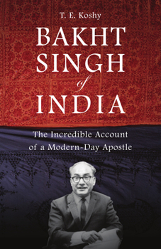 Paperback Bakht Singh of India: The Incredible Account of a Modern-Day Apostle Book