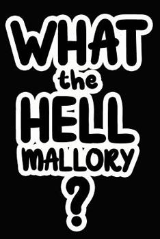 What the Hell Mallory?: College Ruled Composition Book