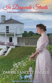 Paperback In Desperate Straits: A Mackinac Island Novella & Historical Romance Book