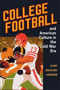 Hardcover College Football and American Culture in the Cold War Era Book