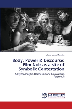 Paperback Body, Power & Discourse: Film Noir as a site of Symbolic Contestation Book