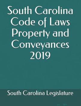 Paperback South Carolina Code of Laws Property and Conveyances 2019 Book