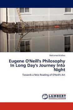 Paperback Eugene O'Neill's Philosophy in Long Day's Journey Into Night Book