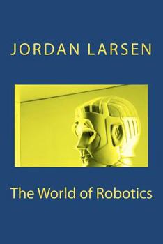 Paperback The World of Robotics Book