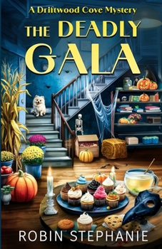 The Deadly Gala: A Driftwood Cove Mystery