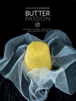 Hardcover Butter Passion: History, Culture, and Recipes from Bordier Butter Book
