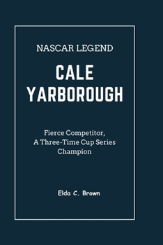 Paperback NASCAR Legend Cale Yarborough: Fierce Competitor, A Three-Time Cup Series Champion Book