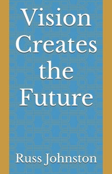 Paperback Vision Creates the Future Book