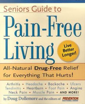 Paperback Senior's Guide to Pain-Free Living: A Guide to Fast, Long-Lasting Relief, Without Drugs! Book