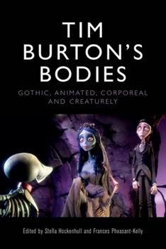 Paperback Tim Burton's Bodies: Gothic, Animated, Creaturely and Corporeal Book