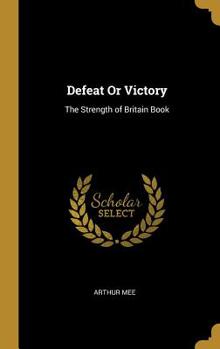 Hardcover Defeat Or Victory: The Strength of Britain Book