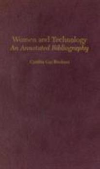 Hardcover Women and Technology: An Annotated Bibliography Book