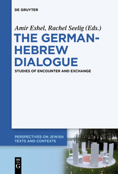Paperback The German-Hebrew Dialogue: Studies of Encounter and Exchange Book