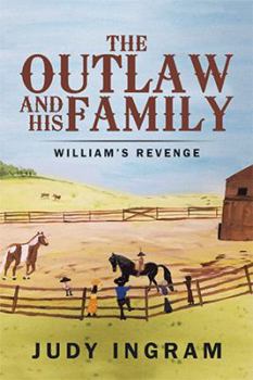 Paperback The Outlaw and His Family: William's Revenge Book