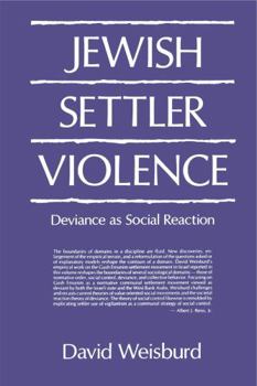 Hardcover Jewish Settler Violence: Deviance as Social Reaction Book