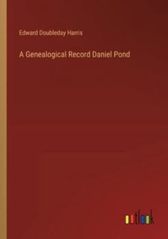 Paperback A Genealogical Record Daniel Pond Book