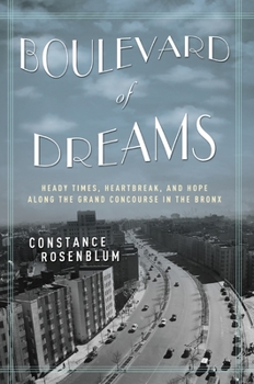 Hardcover Boulevard of Dreams: Heady Times, Heartbreak, and Hope Along the Grand Concourse in the Bronx Book