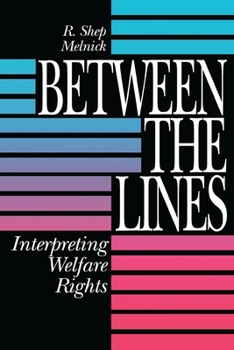 Paperback Between the Lines: Interpreting Welfare Rights Book