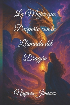 Paperback La Mujer que Despertó con la Llamada del Dragon [Spanish] Book