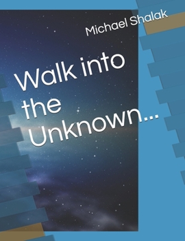 Paperback Walk into the Unknown... Book