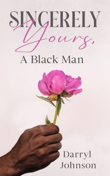 Paperback Sincerely Yours, A Black Man Book