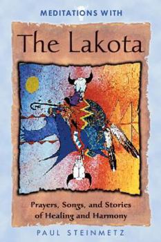 Paperback Meditations with the Lakota: Prayers, Songs, and Stories of Healing and Harmony Book