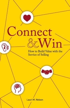 Paperback Connect & Win: How to Build Value with the Service of Selling Book