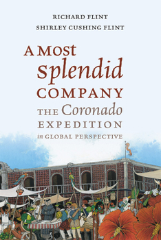 Hardcover A Most Splendid Company: The Coronado Expedition in Global Perspective Book