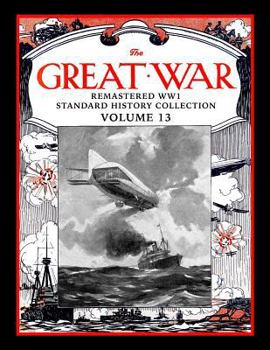 Paperback The Great War: Remastered Ww1 Standard History Collection Volume 13 Book